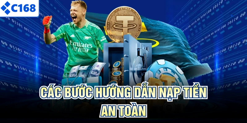 Các bước hướng dẫn nạp tiền an toàn
