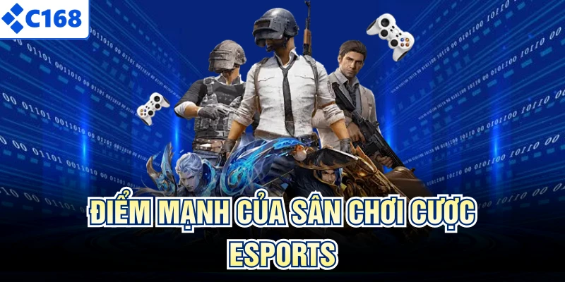 Điểm mạnh của sân chơi cược Esports
