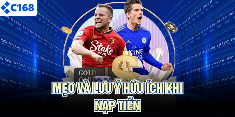 Mẹo và lưu ý hữu ích khi nạp tiền